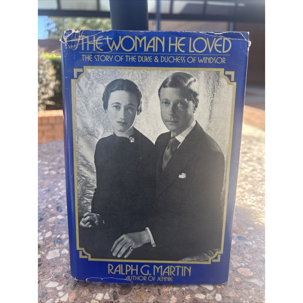 “The Woman He Loved” The Duke and Duchess of Windsor by Ralph Martin 1974